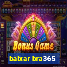 baixar bra365